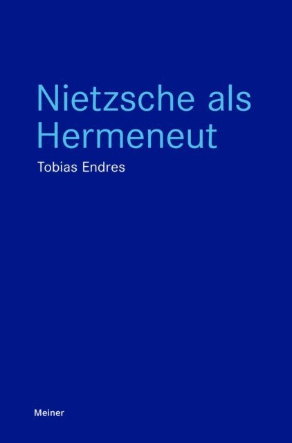Tobias Endres - Nietzsche als Hermeneut, E-bok