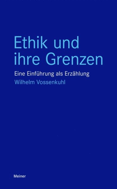 Wilhelm Vossenkuhl - Ethik und ihre Grenzen, E-bok
