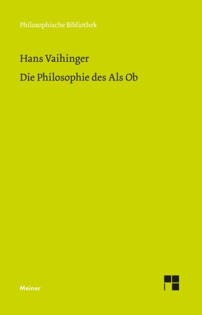 Hans Vaihinger, Gerald Hartung - Die Philosophie des Als Ob, E-bok
