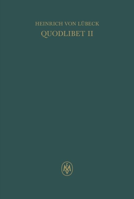 Heinrich von Lubeck, Ubaldo Villani-Lubelli - Quodlibet secundum, E-bok