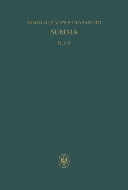 Nikolaus von Straburg, Gianfranco Pellegrino - Summa. Liber II. Tractatus 1-2, E-bok