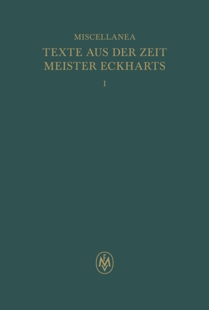 Alessandra Beccarisi - Miscellanea: Texte aus der Zeit Meister Eckharts I, E-bok