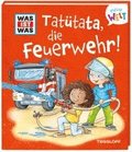 WAS IST WAS Meine Welt Band 12 Tat�tata, die Feuerwehr!