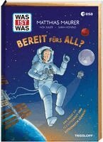 Matthias Maurer, Sarah Konrad - WAS IST WAS Bereit fürs All? Das musst du als Astronaut und Astronautin können!, Inbunden. Tillgänglighet: Lägg i varukorg