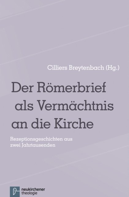 Cilliers Breytenbach - Der Römerbrief als Vermächtnis an die Kirche, E-bok