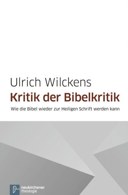 Ulrich Wilckens - Kritik der Bibelkritik, E-bok