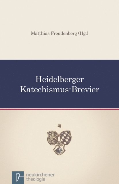 Matthias Freudenberg - Heidelberger Katechismus-Brevier, E-bok