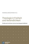 Theologie in Freiheit und Verbindlichkeit