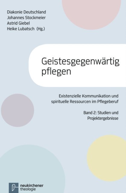 Peter Weber, Astrid Giebel, Johannes Stockmeier, Heike Lubatsch - Geistesgegenwärtig pflegen, E-bok