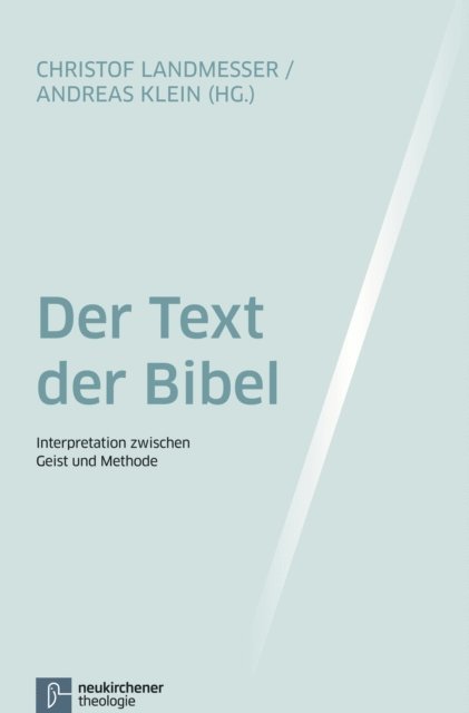 Andreas Klein, Christof Landmesser - Der Text der Bibel, E-bok