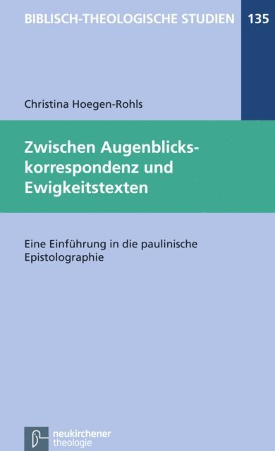 Christina Hoegen-Rohls - Zwischen Augenblickskorrespondenz und Ewigkeitstexten, E-bok