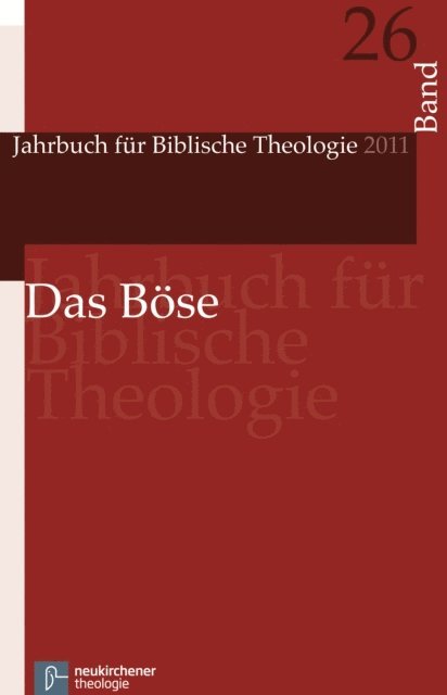 Michael Wolter, Rudolf Weth, Michael Welker, Samuel Vollenweider, Konrad Schmid, Dorothea Sattler, Gabrielle Oberhansli-Widmer, Ralf Koerrenz, Bernd Janowski, Berndt Hamm, Ottmar Fuchs, Jorg Frey, Irmtraud Fischer, Martin Ebner - Das Böse, E-bok