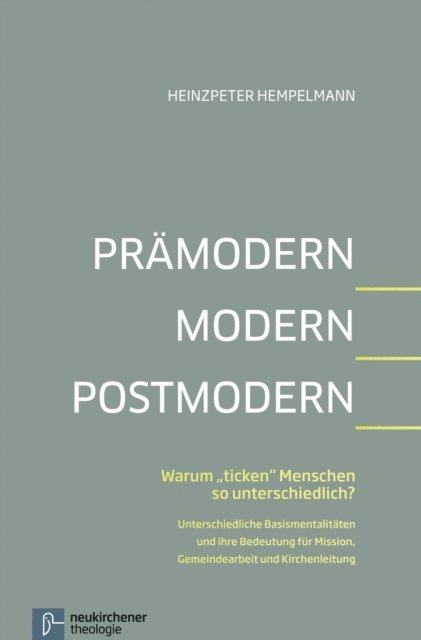 Heinzpeter Hempelmann - Prämodern - Modern - Postmodern, E-bok