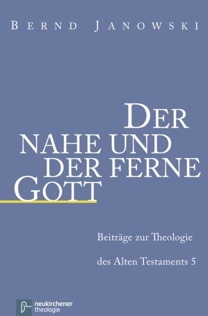 Bernd Janowski - Der nahe und der ferne Gott, E-bok