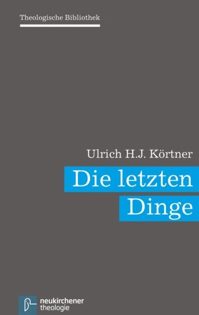 Ulrich H.J. Kortner - Die letzten Dinge, E-bok