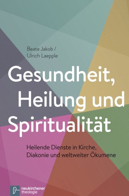 Ulrich Laepple, Beate Jakob - Gesundheit, Heilung und Spiritualität, E-bok