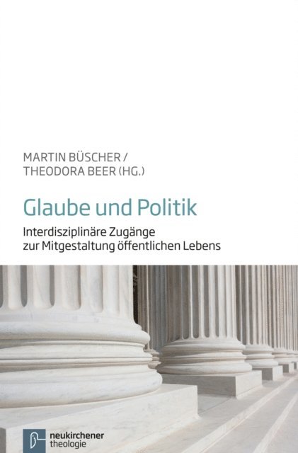 Theodora Beer, Siegfried Kreuzer, Martin Buscher - Glaube und Politik, E-bok