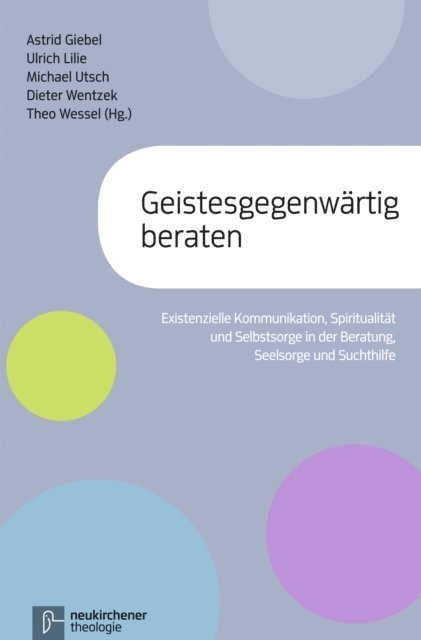 Theo Wessel, Dieter Wentzek, Michael Utsch, Ulrich Lilie, Astrid Giebel - Geistesgegenwärtig beraten, E-bok