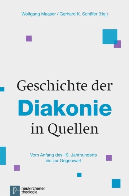 Gerhard K. Schafer, Wolfgang Maaser - Geschichte der Diakonie in Quellen, E-bok