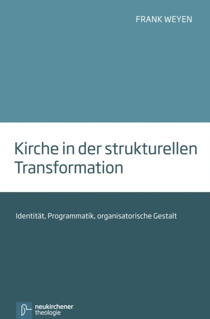 Frank Weyen - Kirche in der strukturellen Transformation, E-bok