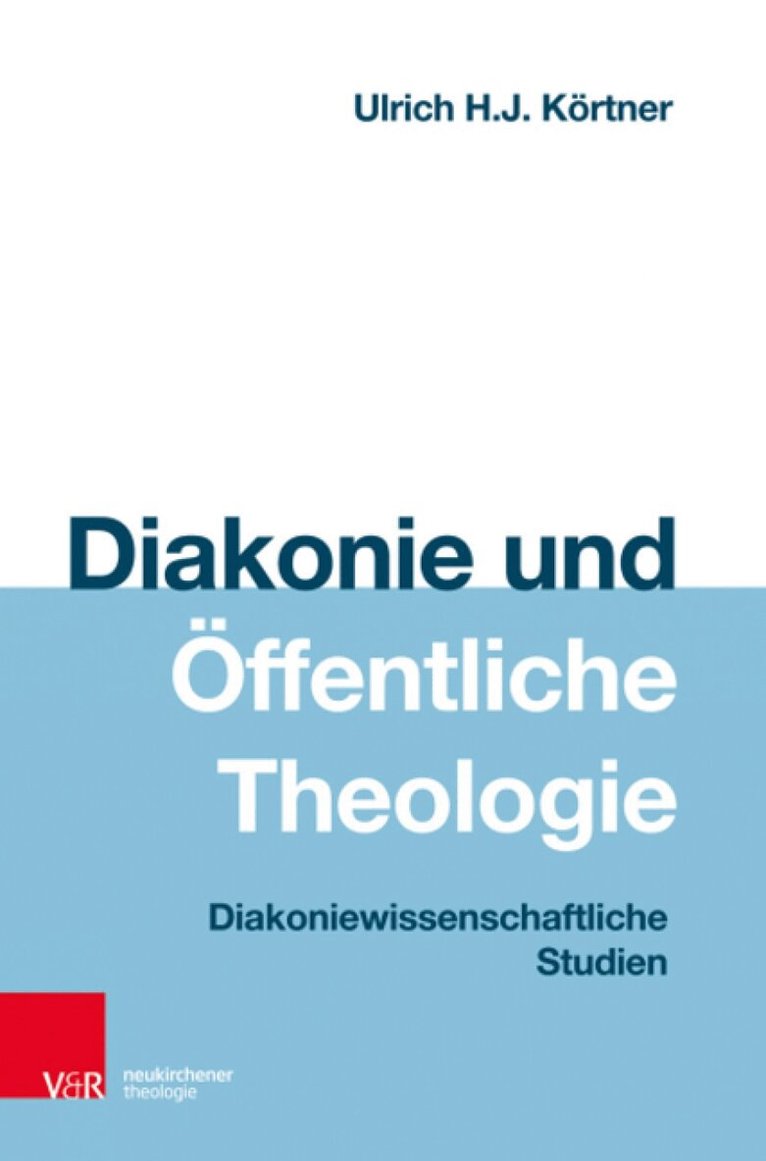 Ulrich H.J. Körtner - Diakonie und Öffentliche Theologie, Häftad