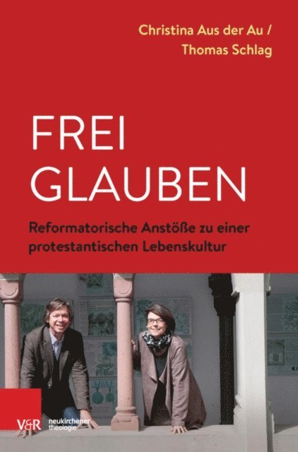 Thomas Schlag, Christina Aus der Au - Frei glauben, E-bok