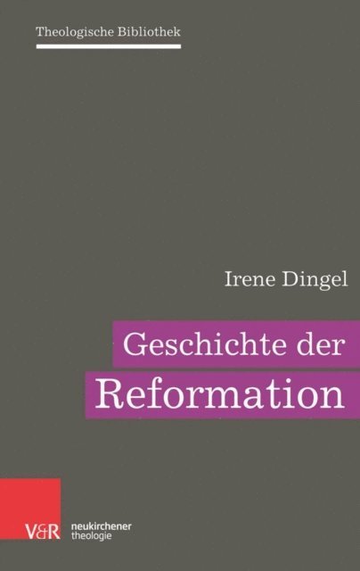 Irene Dingel - Geschichte der Reformation, E-bok
