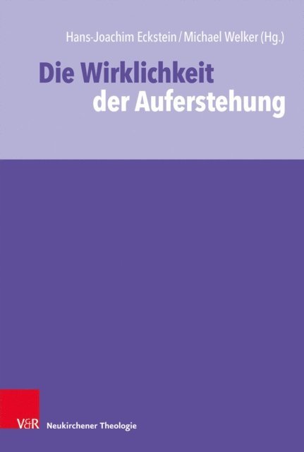 Michael Welker, Hans-Joachim Eckstein - Die Wirklichkeit der Auferstehung, E-bok