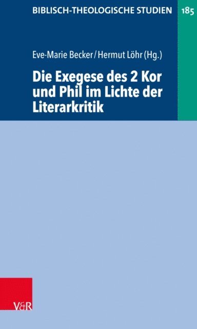 Hermut Lohr, Eve-Marie Becker - Die Exegese des 2 Kor und Phil im Lichte der Literarkritik, E-bok