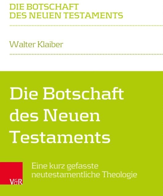 Walter Klaiber - Die Botschaft des Neuen Testaments, E-bok