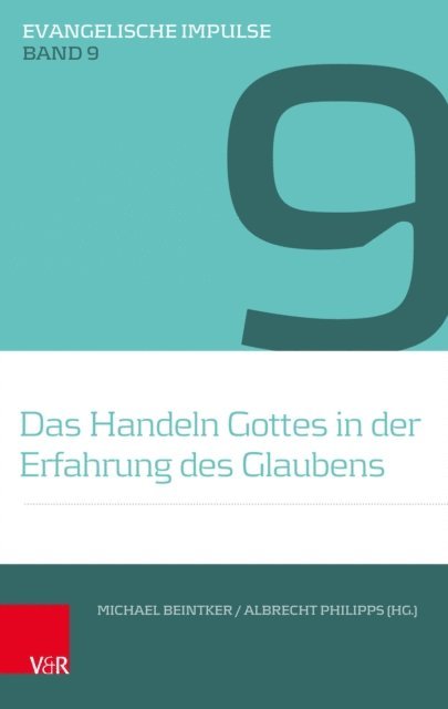 Albrecht Philipps, Michael Beintker - Das Handeln Gottes in der Erfahrung des Glaubens, E-bok