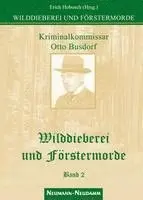 Erich Hobusch - Wilddieberei und Förstermorde 2, Inbunden. Tillgänglighet: Lägg i varukorg