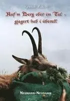 Konrad Esterl - Auf m Berg oder im Tal - gejagert hab i überall, Inbunden. Tillgänglighet: Lägg i varukorg