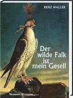Renz Waller - Der wilde Falk ist mein Gesell, Inbunden. Tillgänglighet: Lägg i varukorg