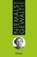 Astrid Lindgren Niemals Gewalt!