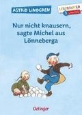 Nur nicht knausern, sagte Michel aus L�nneberga