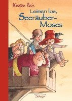 Kirsten Boie - Leinen los, Seeräubermoses!, Inbunden