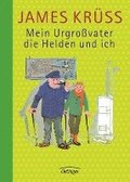 Mein Urgro�vater, die Helden und ich