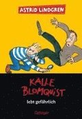 Kalle Blomquist 2. Kalle Blomquist lebt gef�hrlich