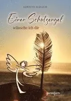 Kerstin Schaum - Einen Schutzengel wünsche ich dir, Övrigt. Tillgänglighet: Lägg i varukorg