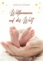 Kerstin Schaum - Willkommen auf der Welt, Häftad. Tillgänglighet: Lägg i varukorg