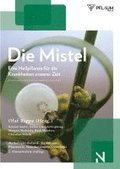 Die Mistel  eine Heilpflanze unserer Zeit