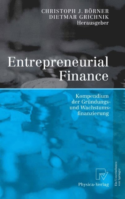 Dietmar Grichnik, Christoph J. Borner - Entrepreneurial Finance, E-bok