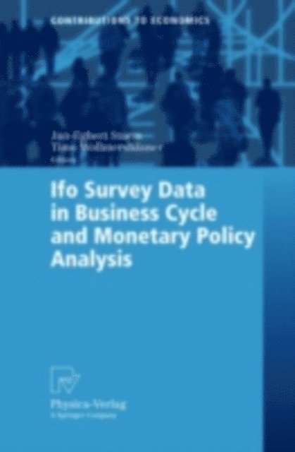 Timo Wollmershauser, Jan-Egbert Sturm - Ifo Survey Data in Business Cycle and Monetary Policy Analysis, E-bok