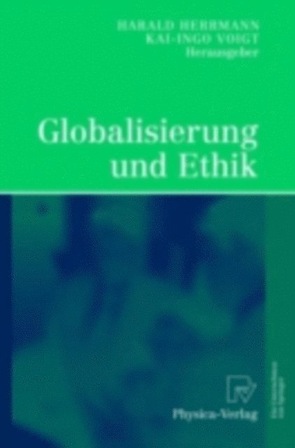 Kai-Ingo Voigt, Harald Herrmann - Globalisierung und Ethik, E-bok