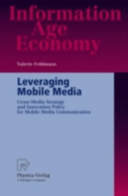 Valerie Feldmann - Leveraging Mobile Media, E-bok