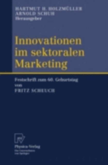 Arnold Schuh, Hartmut H. Holzmuller - Innovationen im sektoralen Marketing, E-bok