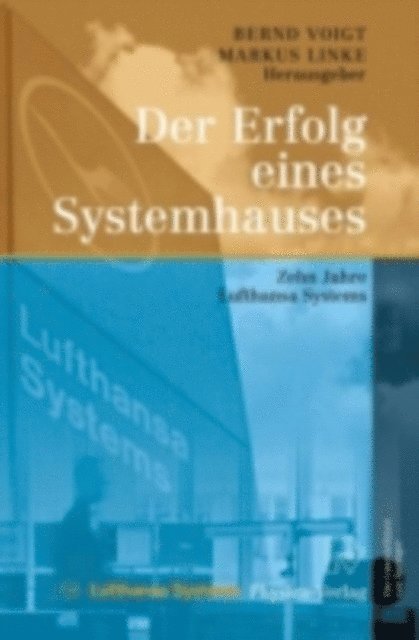 Markus Linke, Bernd Voigt - Der Erfolg eines Systemhauses, E-bok