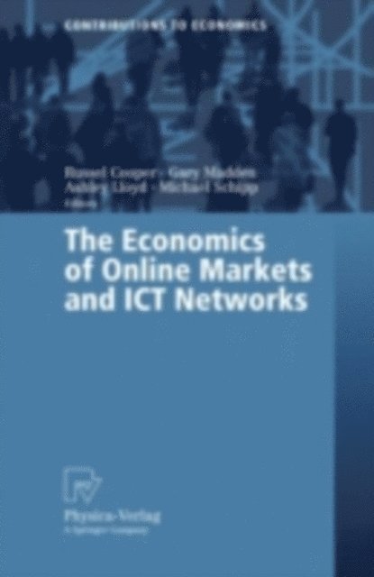 Michael Schipp, Ashley Lloyd, Gary Madden, Russel Cooper - Economics of Online Markets and ICT Networks, E-bok
