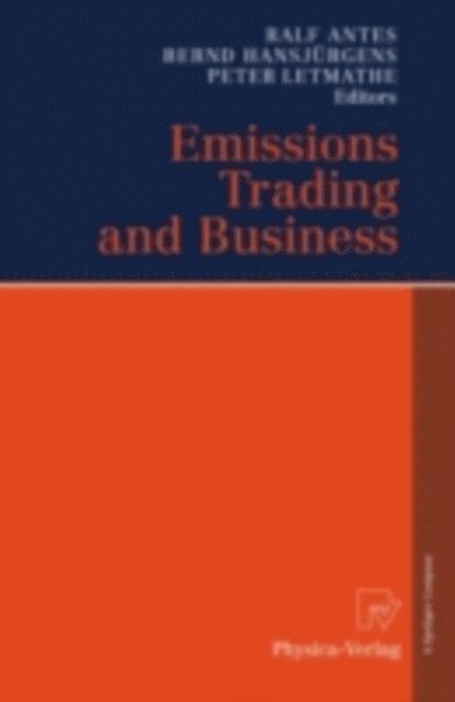 Peter Letmathe, Bernd Hansjurgens, Ralf Antes - Emissions Trading and Business, E-bok